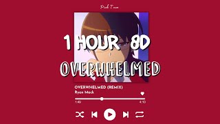 1 HOUR w Lyrics Overwhelmed REMIX by Ryan Mack quotI get overwhelmed so easilyquot 8D [upl. by Annawaj39]