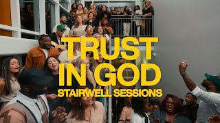 Trust In God feat Elevation Choir  Stairwell Sessions  Elevation Worship [upl. by Darian]