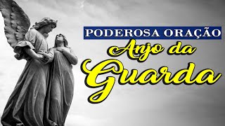 ORAÇÃO AO ANJO DA GUARDA  Poderoso Protetor [upl. by Levine]