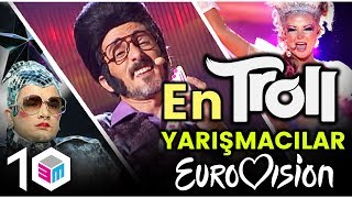 En TROLL Eurovision Yarışmacıları  Top 10 [upl. by Eadith]