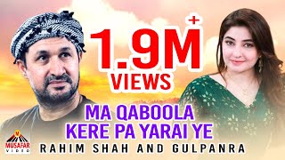 Pashto HD Film  GIRAFTAR Song  Ma Qaboola Kere Pa Yarai Ye  Rahim Shah and Gulpanra [upl. by Yrrej]