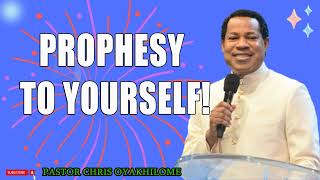 PROPHESY TO YOURSELF Pastor Chris Oyakhilome PhD MUST WATCH [upl. by Aihsyla]