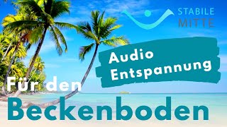 Einstieg in die AudioEntspannung für den Beckenboden Frau und Mann [upl. by Gizela]