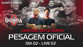 CENTRAL DO MR OLYMPIA 2024 PESAGEM OFICIAL DIA 02  LIVE 02  IRONCAST 390 [upl. by Eciralc]