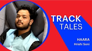 Haara  Hrishi Soni  Track Tales [upl. by Nylaret]