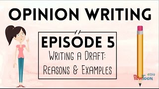 Opinion Writing for Kids  Episode 5  Writing a Draft Reasons amp Examples [upl. by Grove]