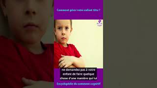 Comment gérer votre enfant têtu   Encyclopédie du comment cognitif [upl. by Arrehs]