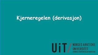 Kjerneregelen  derivasjon [upl. by Berliner]