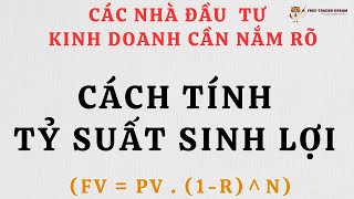 Cách Tính Tỷ Suất Sinh Lợi  Các Nhà Đầu Tư Kinh Doanh Cần Nắm Rõ  Tặng File Tính Mẫu [upl. by Karry]