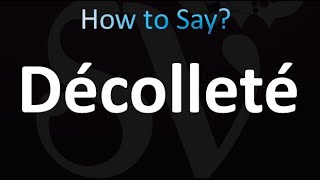 How to Pronounce Décolleté correctly [upl. by Valleau]