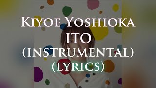 KIYOE YOSHIOKA  ITO INSTRUMENTAL【KARAOKE ROMAJI LYRICS】 [upl. by Ytsenoh]