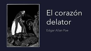 El corazón delator  Edgar Allan Poe  cuento en audiolibro [upl. by Lashonde]