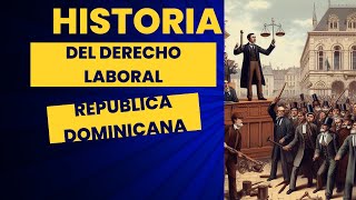 Historia del derecho laboral en Republica Dominicana [upl. by Asserac948]