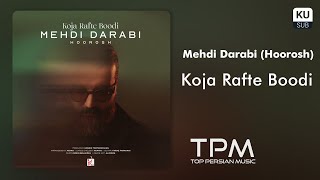 Mehdi Darabi Hoorosh  Koja Rafte Boodi  آهنگ جدید کجا رفته بودی از مهدی دارابی هوروش [upl. by Ettelrahc]