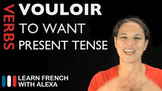 Vouloir to want — Present Tense French verbs conjugated by Learn French With Alexa [upl. by Aday]