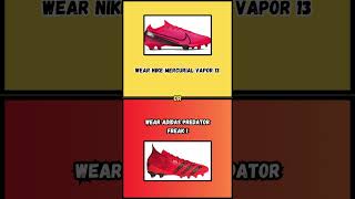 Nike or ADIDAS Football boots Nike [upl. by Fredel]