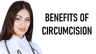 Benefits of Circumcision [upl. by Hplar]