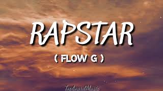 FLOW G RAPSTAR Lyrics ex battalion [upl. by Ahsropal]