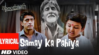 Samay Ka Pahiya  Lyrical Video Song  Bhoothnath  Hariharan Sukhwinder Singh  Amitabh Bachchan [upl. by Dardani]