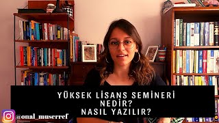 Yüksek Lisans Semineri Nedir Makale Seminer hangi bölümlerden oluşur Müşerref ÖNAL [upl. by Faunie]