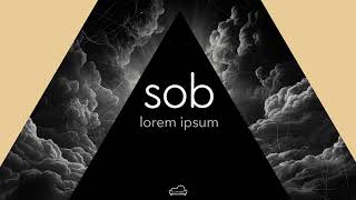 Sob  Lorem Ipsum Full Album [upl. by Imoyaba]