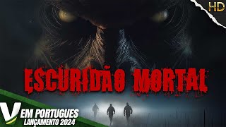 ESCURIDÃƒO MORTAL  LANÃ‡AMENTO 2024  HORROR  FILME COMPLETO DUBLADO EM PORTUGUÃŠS [upl. by Yunick35]