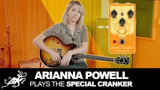 Arianna Powell Special Cranker First Impression  EarthQuaker Devices [upl. by Dodd]