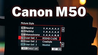 C LOG vs Neutral vs Cinestyle  Test and Install guide for Canon M50 [upl. by Krischer41]