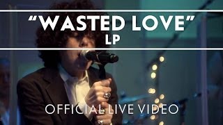 LP  Wasted Love Live [upl. by Fifine]