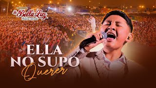 La Bella Luz  Ella No Supo Querer Video Oficial [upl. by Derrick852]