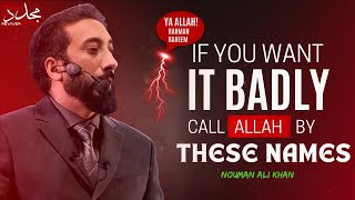 CALL ALLAH BY THESE NAMES LIFE WILL BE FILLED WITH BLESSINGS  Nouman Ali Khan [upl. by Teiv134]