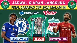 Jadwal Final Carabao Cup 2024  CHELSEA VS LIVERPOOL  Carabao Cup 2024 Live Mola Tv [upl. by Frodine218]