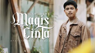 Tuah Adzmi  Magis Cinta Official Music Video [upl. by Tabbitha]