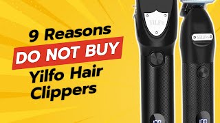 DONT BUY Yilfo Hair Clippers Before Watching THIS 🔥✂️ 9 Reasons [upl. by Airoled921]