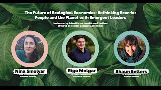 The Future of Ecological Economics Rethinking Econ for People and the Planet with Emergent Leaders [upl. by Namrac]