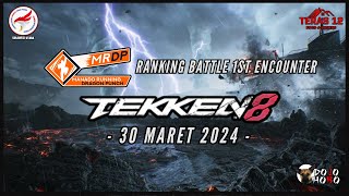 MRDP TEKKEN 8 Ranking Battle 1st Encounter Saturday March 30 2024 [upl. by Laural]