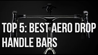 Top 5 Best Aero Handle Bars For Road Bikes 2017 [upl. by Zosi960]