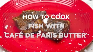 How to cook Licious Fish with Café de Paris butter [upl. by Nerhe482]