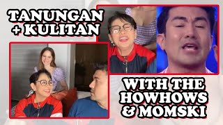 TANUNGAN  KULITAN with the HOWHOWS and MOMSKI  Luis Manzano [upl. by Woo]