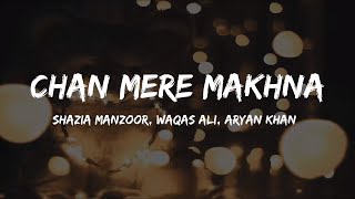 MAKHNA LYRICS  SHAZIA MANZOOR  WAQAS ALI  ARYAN KHAN  LATEST PUNJABI SONG 2019 [upl. by Wiebmer]