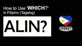 ALIN  How to Use WHICH in Filipino  Learn Filipino Tagalog Grammar  English Speaking Course [upl. by Siduhey197]