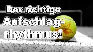 Schneller Aufschlagen  Der richtige Aufschlagrhythmus  Tennis Aufschlag Technik [upl. by Urbain966]