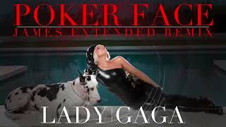 Lady Gaga  Poker Face JAMES Extended Remix [upl. by Elrem]