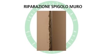 Riparazione Spigolo Muro [upl. by Irabaj]