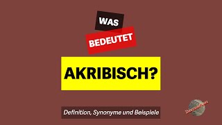 Was bedeutet akribisch  Definition Synonyme und Beispiele [upl. by Yeldoow460]