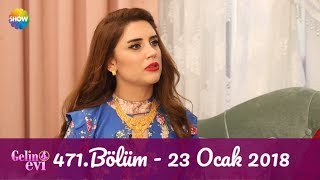 Gelin Evi 471Bölüm  23 Ocak 2018 [upl. by Chenay]