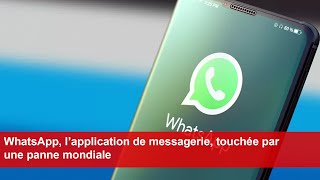 WhatsApp l’application de messagerie touchée par une panne mondiale [upl. by Fernand]