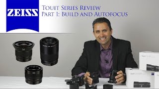 Zeiss Touit Line 12mm 32mm 50mm Sony E  Review Part 1  4K [upl. by Yrkcaz]