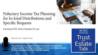 Fiduciary Income Tax Planning of Distributions InKind and Specific Bequests [upl. by Nauq]