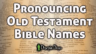 How to Pronounce All Those Old Testament Bible Names [upl. by Garceau164]